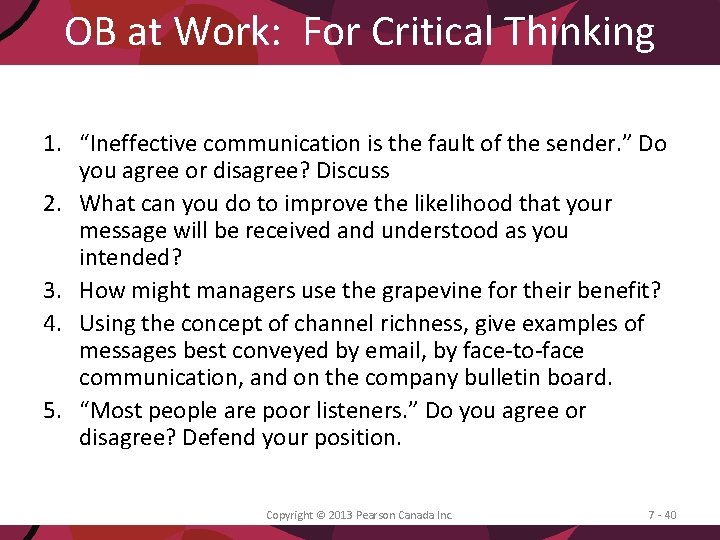 OB at Work: For Critical Thinking 1. “Ineffective communication is the fault of the