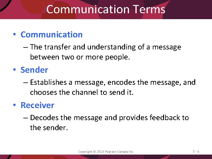 Communication Terms • Communication – The transfer and understanding of a message between two