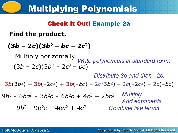 Multiplying Polynomials Check It Out! Example 2 a Find the product. (3 b –