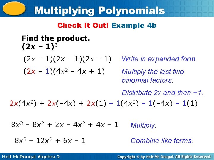 Multiplying Polynomials Check It Out! Example 4 b Find the product. (2 x –