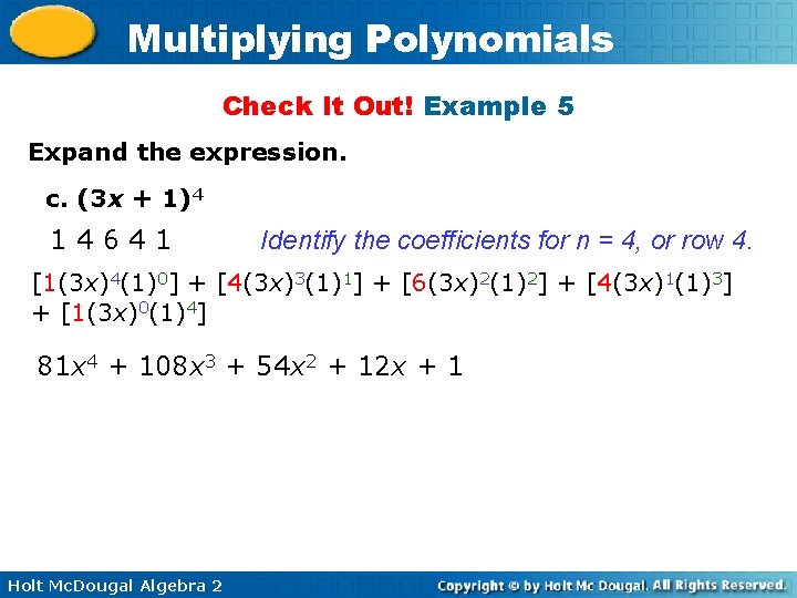 Multiplying Polynomials Check It Out! Example 5 Expand the expression. c. (3 x +