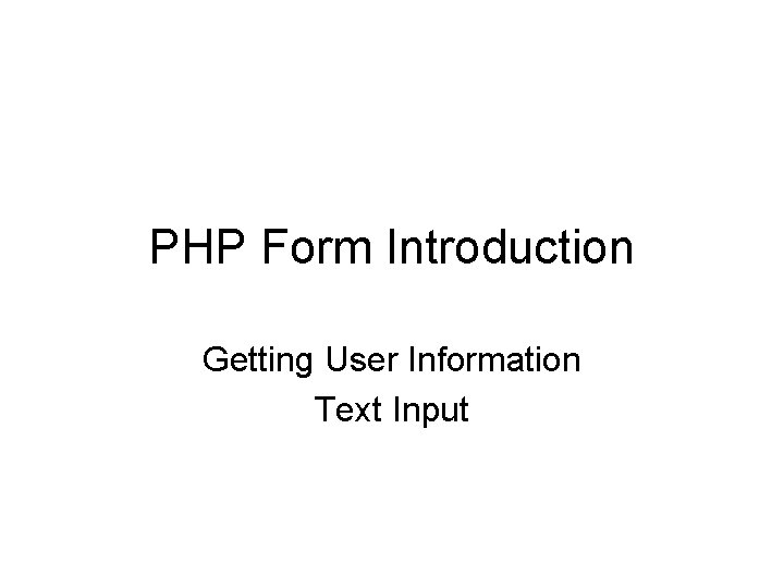 PHP Form Introduction Getting User Information Text Input 