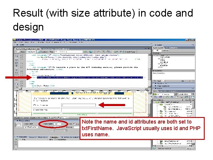 Result (with size attribute) in code and design Note the name and id attributes