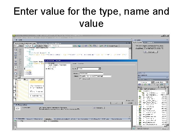 Enter value for the type, name and value 