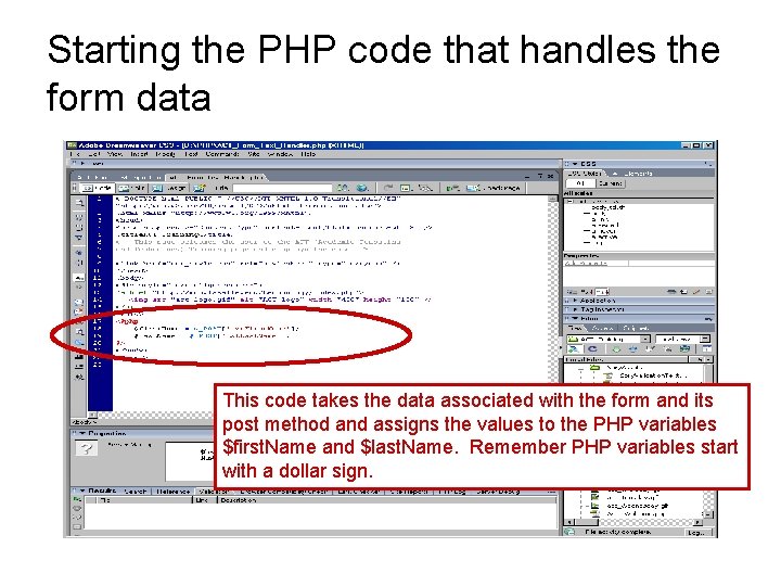 Starting the PHP code that handles the form data This code takes the data