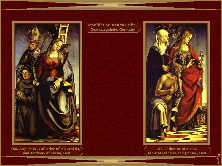 Staatliche Museen zu Berlin, Gemäldegalerie, Germany SS. Augustine, Catherine of Alexandria, and Anthony of