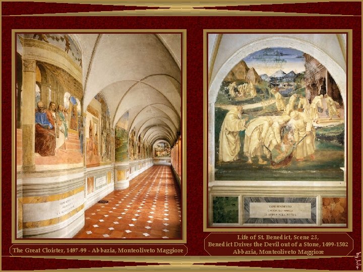 The Great Cloister, 1497 -99 - Abbazia, Monteoliveto Maggiore Life of St. Benedict, Scene