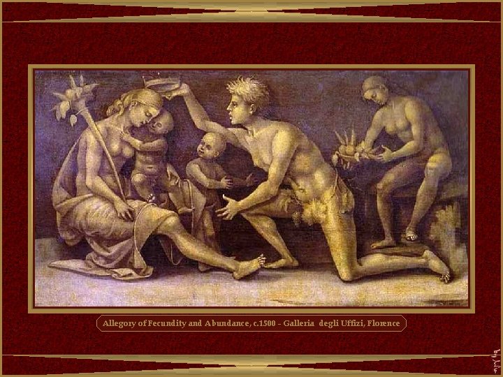Allegory of Fecundity and Abundance, c. 1500 - Galleria degli Uffizi, Florence 