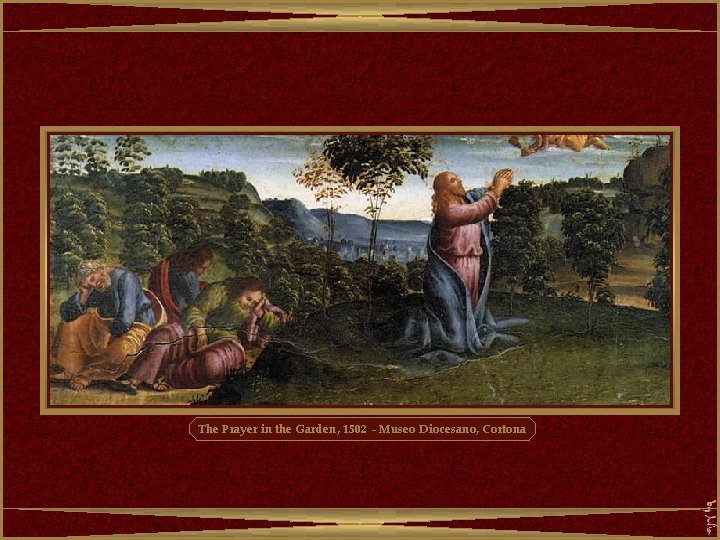 The Prayer in the Garden, 1502 - Museo Diocesano, Cortona 