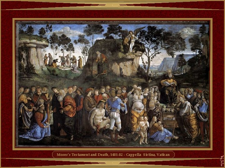 Moses’s Testament and Death, 1481 -82 - Cappella Sistina, Vatican 