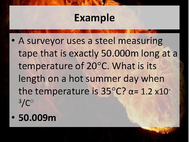 Example • A surveyor uses a steel measuring tape that is exactly 50. 000