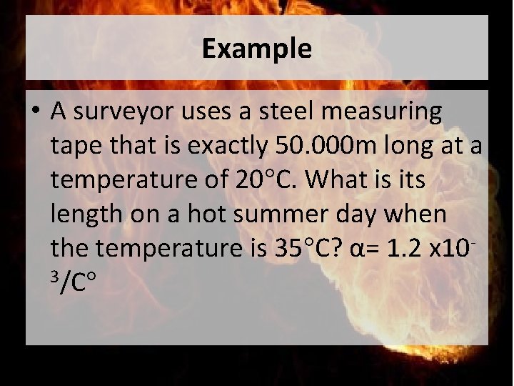 Example • A surveyor uses a steel measuring tape that is exactly 50. 000