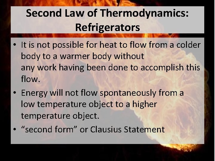 Second Law of Thermodynamics: Refrigerators • It is not possible for heat to flow