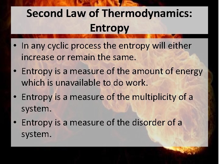 Second Law of Thermodynamics: Entropy • In any cyclic process the entropy will either