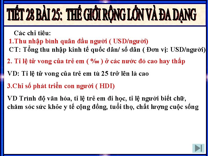 Các chỉ tiêu: 1. Thu nhập bình quân đầu người ( USD/người) CT: Tổng