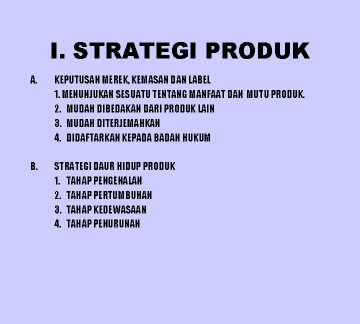 I. STRATEGI PRODUK A. KEPUTUSAN MEREK, KEMASAN DAN LABEL 1. MENUNJUKAN SESUATU TENTANG MANFAAT