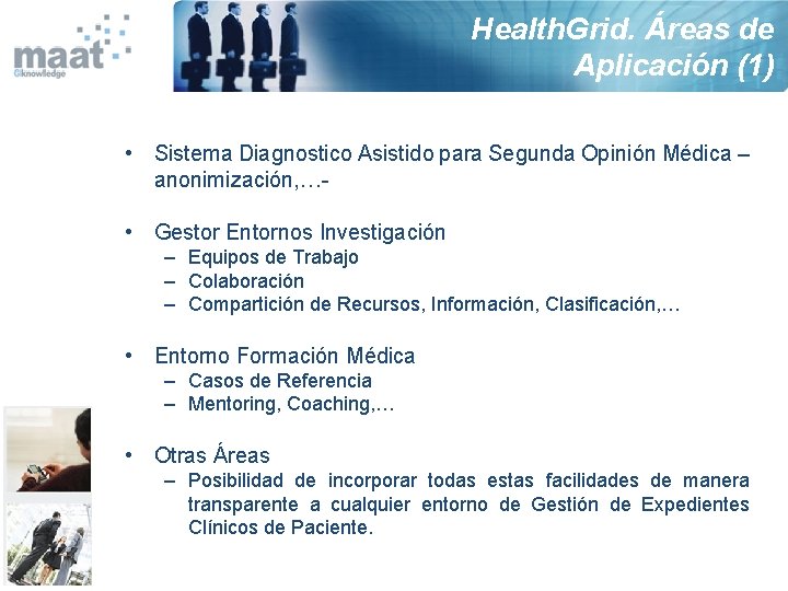 Health. Grid. Áreas de Aplicación (1) • Sistema Diagnostico Asistido para Segunda Opinión Médica