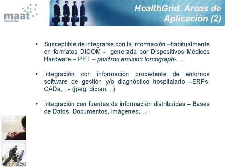 Health. Grid. Áreas de Aplicación (2) • Susceptible de integrarse con la información –habitualmente