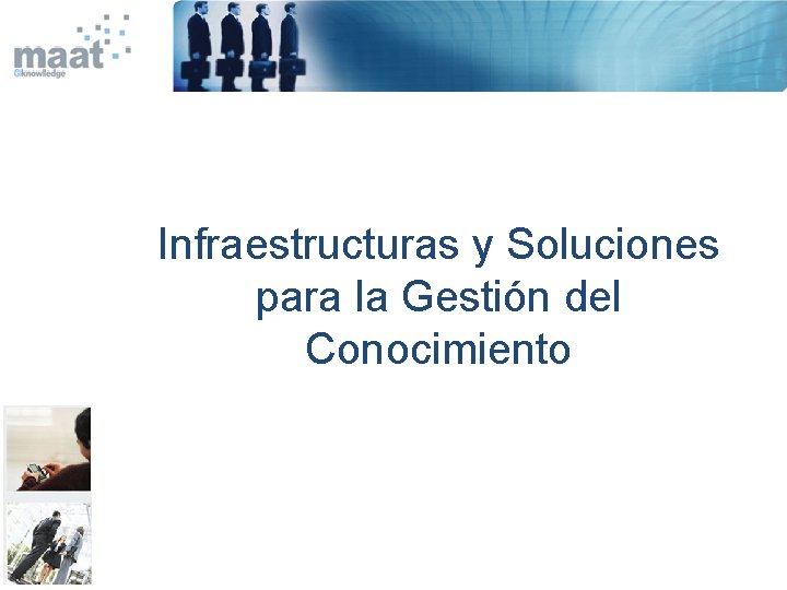 Infraestructuras y Soluciones para la Gestión del Conocimiento 