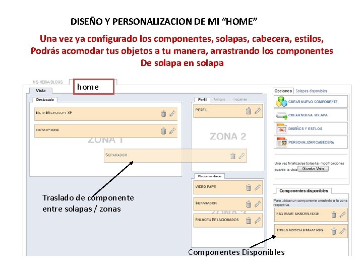 DISEÑO Y PERSONALIZACION DE MI “HOME” Una vez ya configurado los componentes, solapas, cabecera,