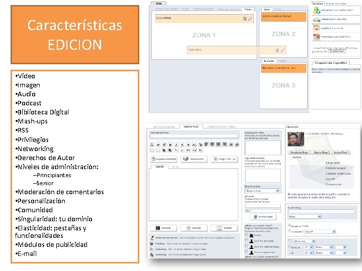 Características EDICION • Video • Imagen • Audio • Podcast • Biblioteca Digital •