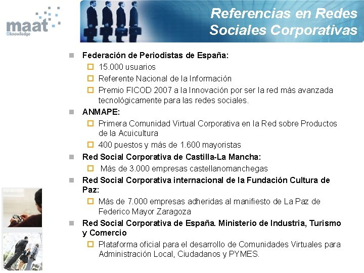 Referencias en Redes Sociales Corporativas Federación de Periodistas de España: 15. 000 usuarios Referente