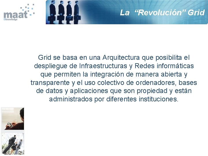 La “Revolución” Grid se basa en una Arquitectura que posibilita el despliegue de Infraestructuras