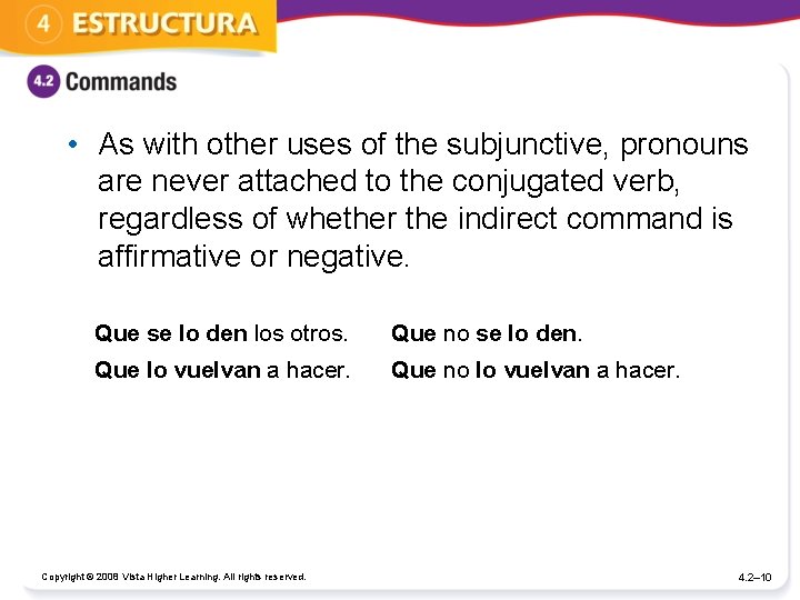  • As with other uses of the subjunctive, pronouns are never attached to