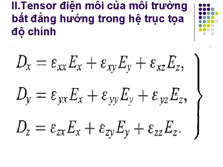 II. Tensor điện môi của môi trường bất đẳng hướng trong hệ trục tọa II. Tensor điện môi của môi trường bất đẳng hướng trong hệ trục tọa