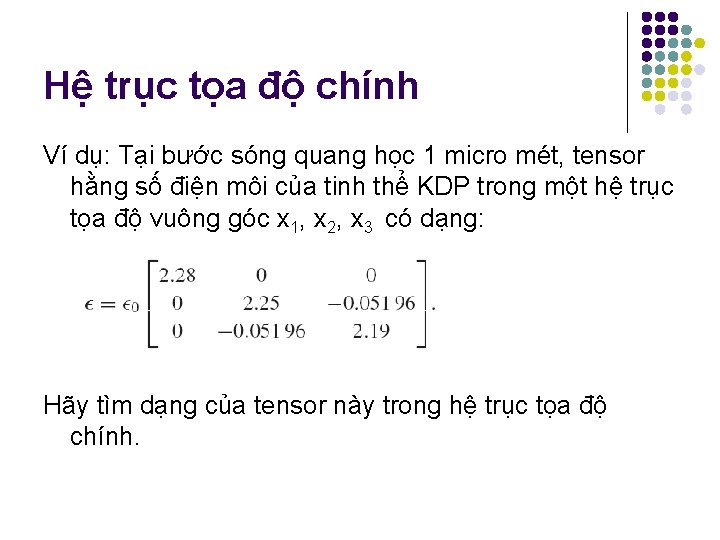 Hệ trục tọa độ chính Ví dụ: Tại bước sóng quang học 1 micro Hệ trục tọa độ chính Ví dụ: Tại bước sóng quang học 1 micro