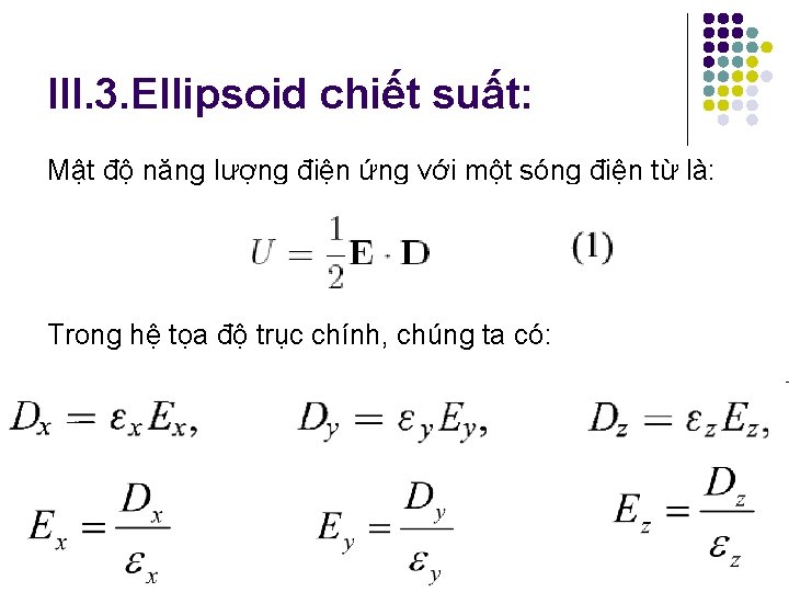 III. 3. Ellipsoid chiết suất: Mật độ năng lượng điện ứng với một sóng III. 3. Ellipsoid chiết suất: Mật độ năng lượng điện ứng với một sóng