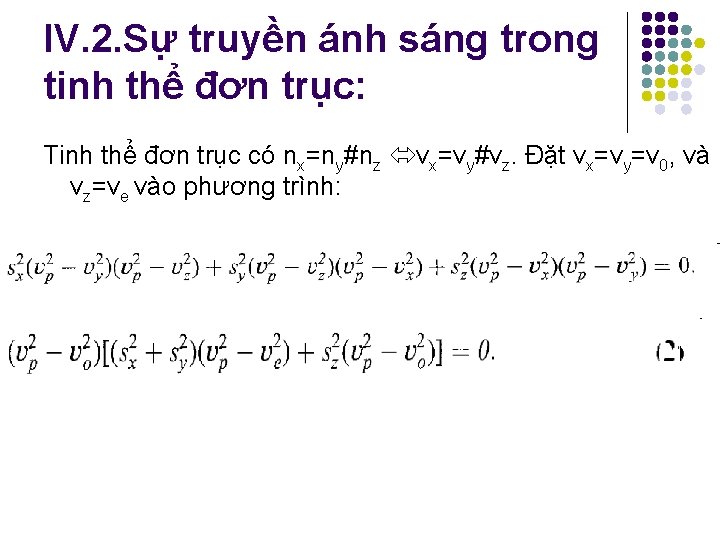 IV. 2. Sự truyền ánh sáng trong tinh thể đơn trục: Tinh thể đơn IV. 2. Sự truyền ánh sáng trong tinh thể đơn trục: Tinh thể đơn