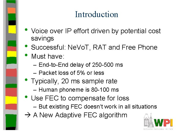 Introduction • Voice over IP effort driven by potential cost • • savings Successful: Introduction • Voice over IP effort driven by potential cost • • savings Successful: