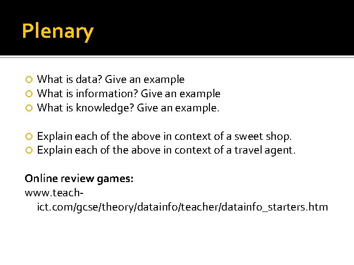 Plenary What is data? Give an example What is information? Give an example What