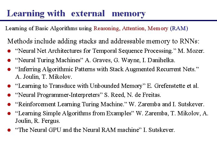  Learning with external memory Learning of Basic Algorithms using Reasoning, Attention, Memory (RAM)