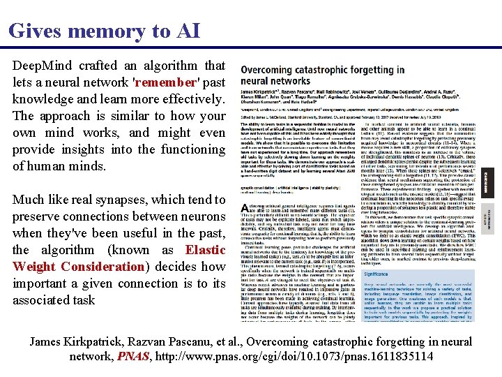  Gives memory to AI Deep. Mind crafted an algorithm that lets a neural
