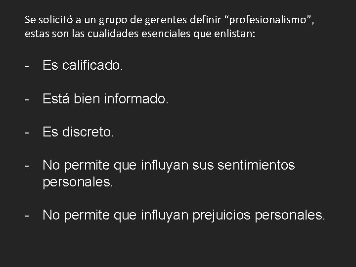 Se solicitó a un grupo de gerentes definir “profesionalismo”, estas son las cualidades esenciales