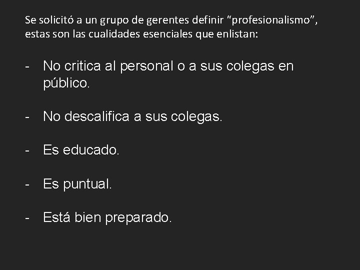 Se solicitó a un grupo de gerentes definir “profesionalismo”, estas son las cualidades esenciales