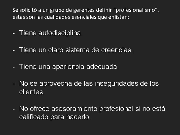 Se solicitó a un grupo de gerentes definir “profesionalismo”, estas son las cualidades esenciales