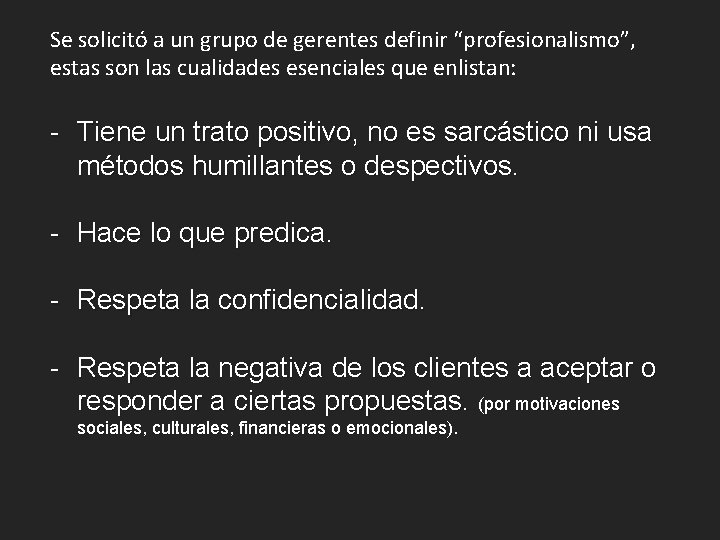 Se solicitó a un grupo de gerentes definir “profesionalismo”, estas son las cualidades esenciales