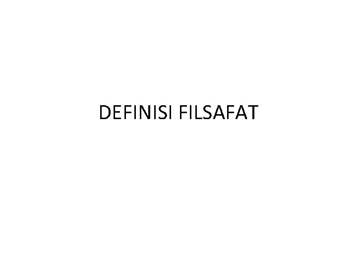 DEFINISI FILSAFAT 
