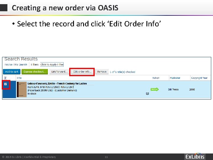 Creating a new order via OASIS • Select the record and click ‘Edit Order