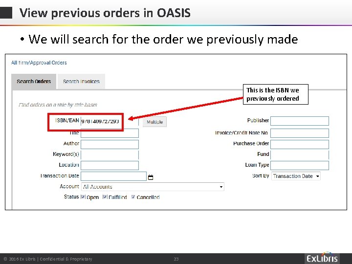 View previous orders in OASIS • We will search for the order we previously