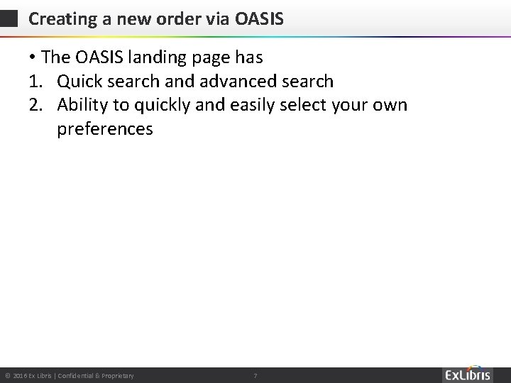 Creating a new order via OASIS • The OASIS landing page has 1. Quick