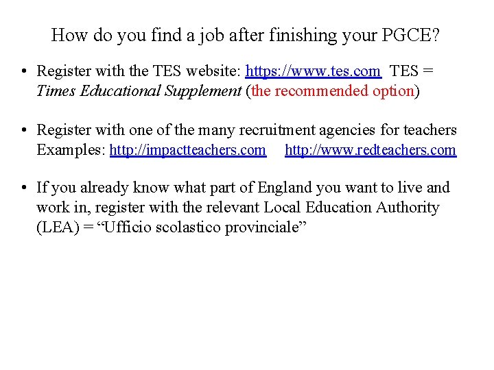 How do you find a job after finishing your PGCE? • Register with the