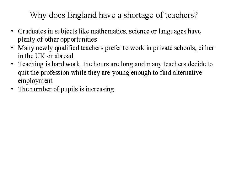 Why does England have a shortage of teachers? • Graduates in subjects like mathematics,