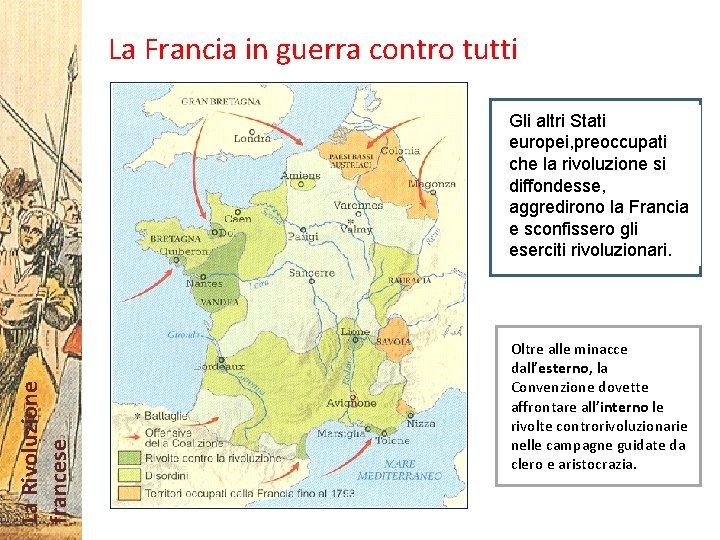 La Francia in guerra contro tutti La Rivoluzione francese Gli altri Stati europei, preoccupati
