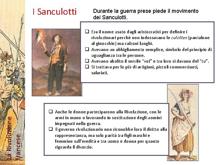 I Sanculotti Durante la guerra prese piede il movimento dei Sanculotti. La Rivoluzione francese
