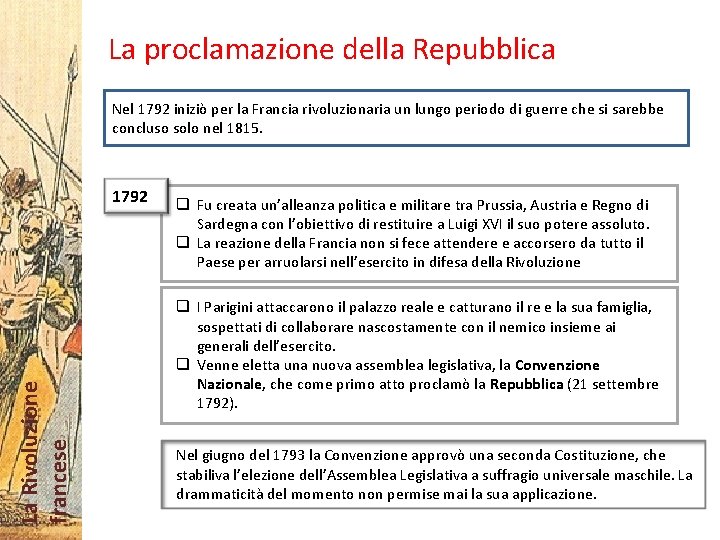 La proclamazione della Repubblica Nel 1792 iniziò per la Francia rivoluzionaria un lungo periodo