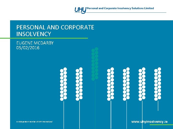 PERSONAL AND CORPORATE INSOLVENCY EUGENE MCDARBY 05/02/2016 An independent member of UHY International www.